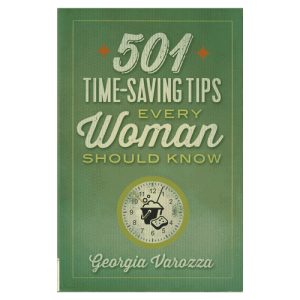 501 Time-Saving Tips Every Woman Should Know